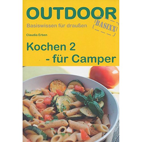 Kochen 2 - für Camper: Basiswissen für draussen (Basiswissen für draußen, Band 99) von Stein, Conrad Verlag
